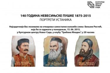 Нови Сад, 15. јун:  Изложба “140 година од Невесињске пушке”